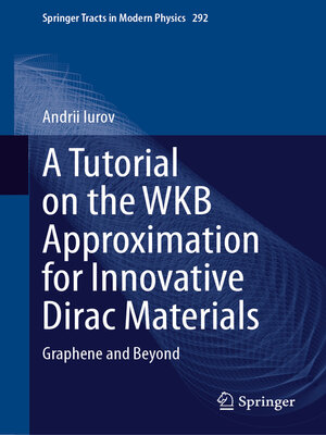 cover image of A Tutorial on the WKB Approximation for Innovative Dirac Materials